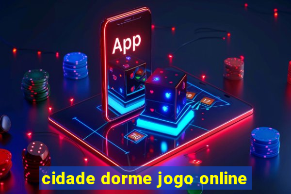 cidade dorme jogo online